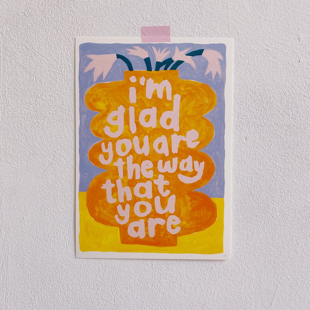 greeting card with text i'm glad you are the way that you are